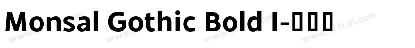 Monsal Gothic Bold I字体转换